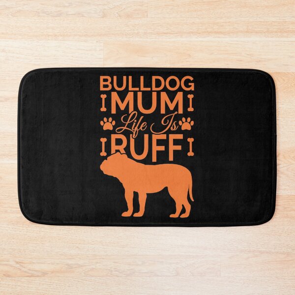 Item preview, Bulldog Mum Life Is Ruff designed and sold by Styler Design.