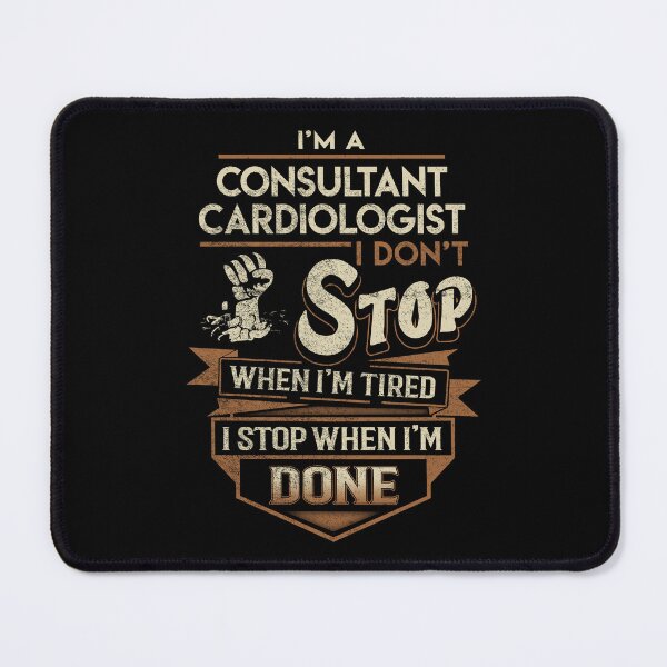 Item preview, Consultant Cardiologist T Shirt - I Stop When Done Job Gift Item Tee designed and sold by natalinedk.