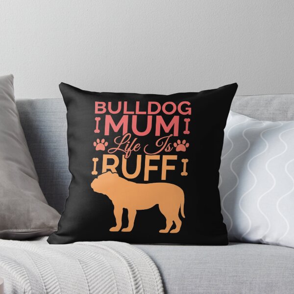 Item preview, Bulldog Mum Life Is Ruff designed and sold by Styler Design.