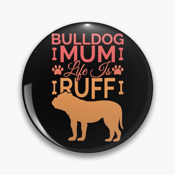Item preview, Bulldog Mum Life Is Ruff designed and sold by Styler Design.