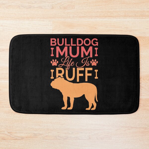 Item preview, Bulldog Mum Life Is Ruff designed and sold by Styler Design.
