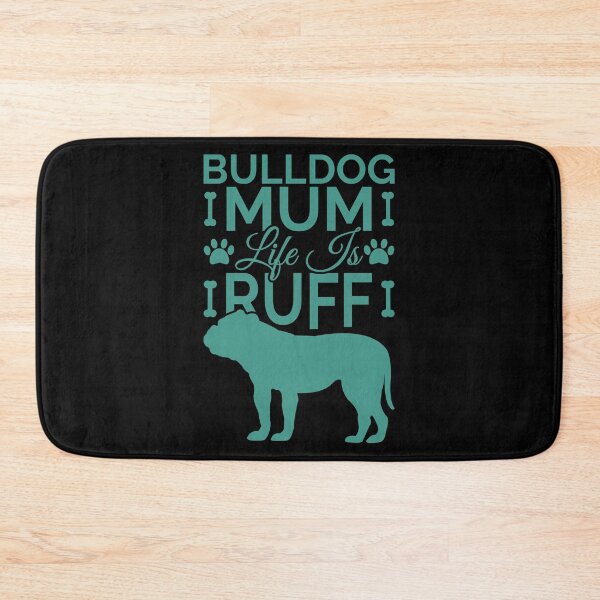 Item preview, Bulldog Mum Life Is Ruff designed and sold by Styler Design.