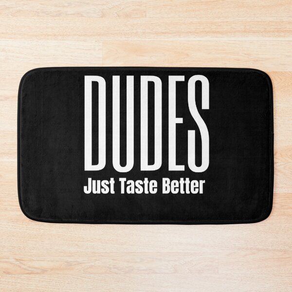 Item preview, Dudes Just Taste Better designed and sold by Peter Stawicki.