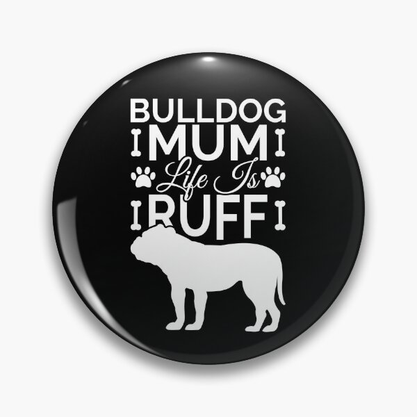 Item preview, Bulldog Mum Life Is Ruff designed and sold by Styler Design.