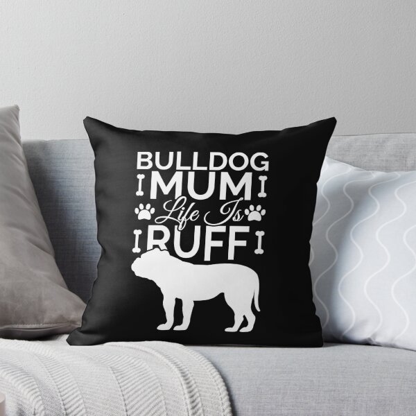 Item preview, Bulldog Mum Life Is Ruff designed and sold by Styler Design.