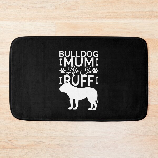 Item preview, Bulldog Mum Life Is Ruff designed and sold by Styler Design.