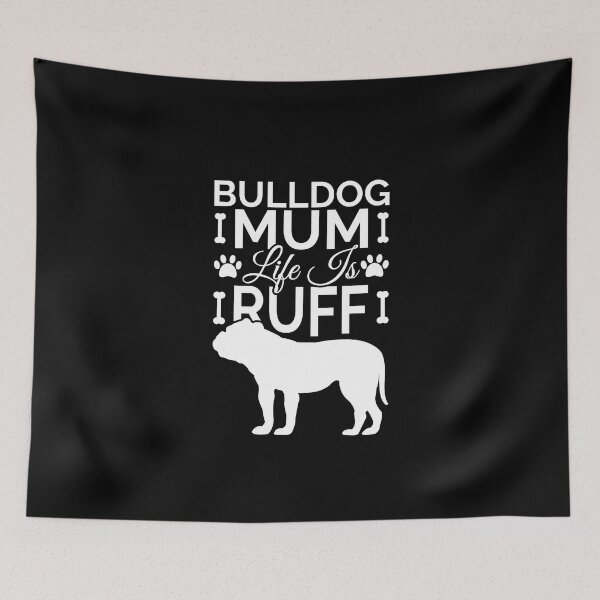 Item preview, Bulldog Mum Life Is Ruff designed and sold by Styler Design.
