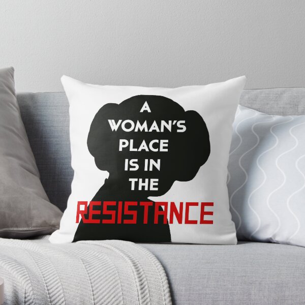 A Woman's Place Is In The Resistance Throw Pillow