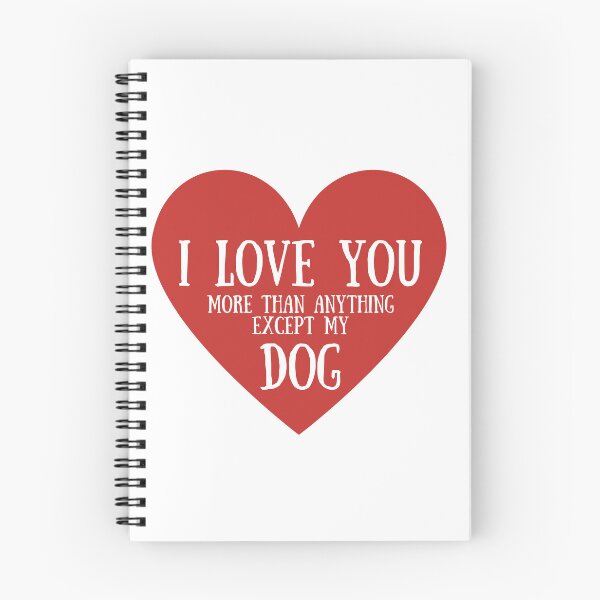 Item preview, Funny Valentines Day Quotes - I love you more than anything except my dog designed and sold by TheBrotherHouse.