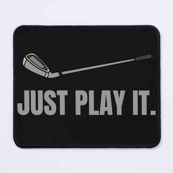 Item preview, Just Play It-Golf Club-Golf Lover-Golf Fanatic-Funny Golf- designed and sold by SighFly52.