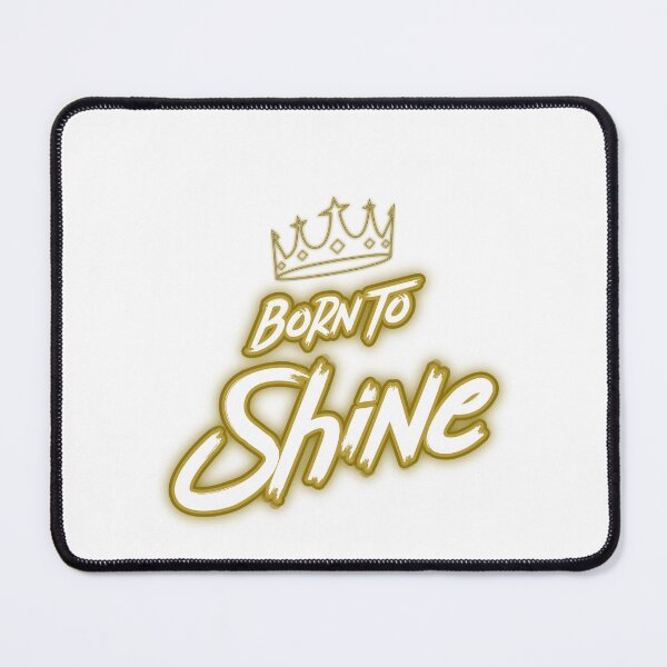 Item preview, Born to Shine designed and sold by MBPrints.