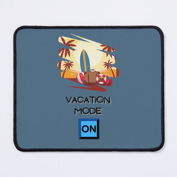 Item preview, Vacation Mode ON designed and sold by MadTeaDesign.