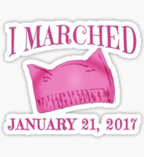 I Marched Jan 21, 2017 with Pussy Hat Sticker