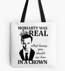 Moriarty Was Real Tote Bag
