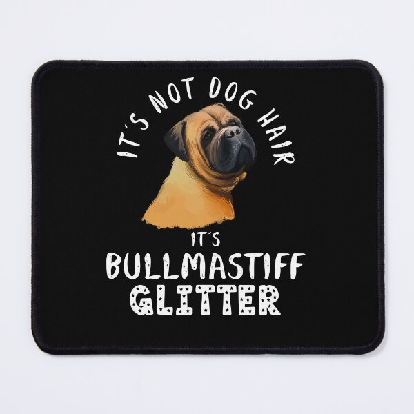 Item preview, It's not dog hair it's BULLMASTIFF glitter funny dog quote designed and sold by theshirtinator.