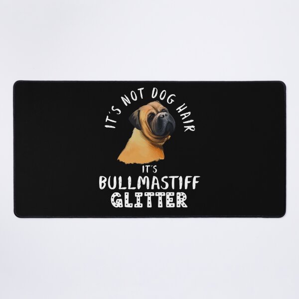 Item preview, It's not dog hair it's BULLMASTIFF glitter funny dog quote designed and sold by theshirtinator.