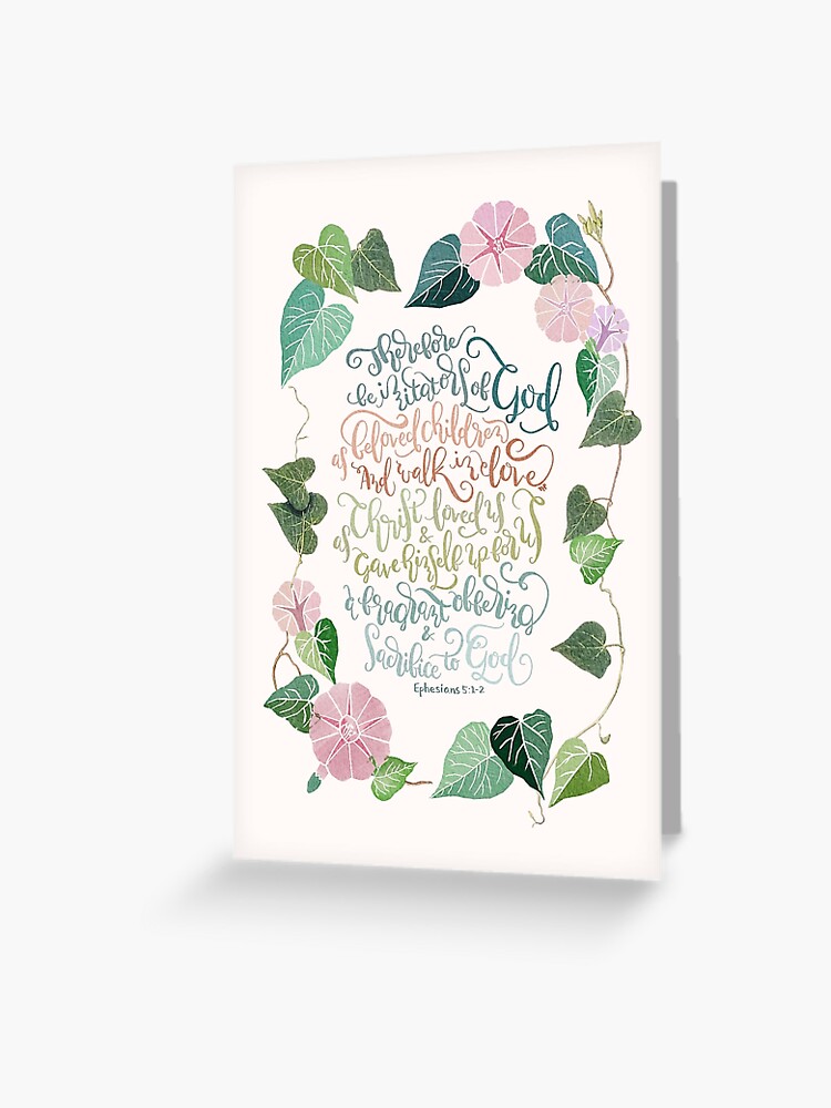 Therefore, Be Imitators of God Ephesians 5:1-2 | Greeting Cards Therefore, Be Imitators of God Ephesians 5:1-2 | Greeting Cards