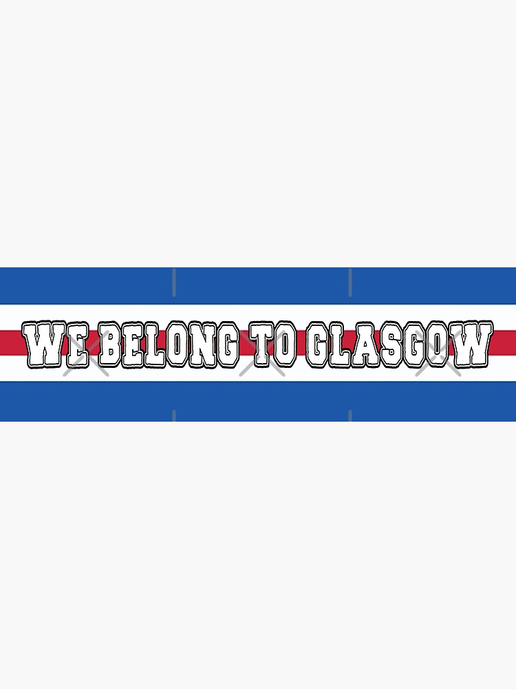 "We belong to Glasgow GLASGOW RANGERS flag" Sticker for Sale by