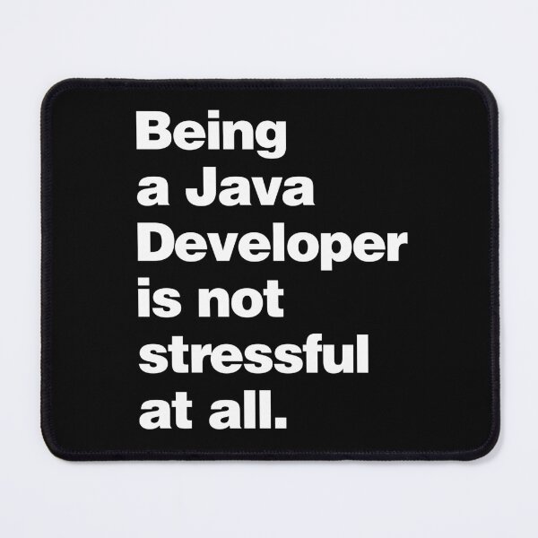 Item preview, Being a Java Developer is not stressful at all - Funny Programmer designed and sold by elhefe.