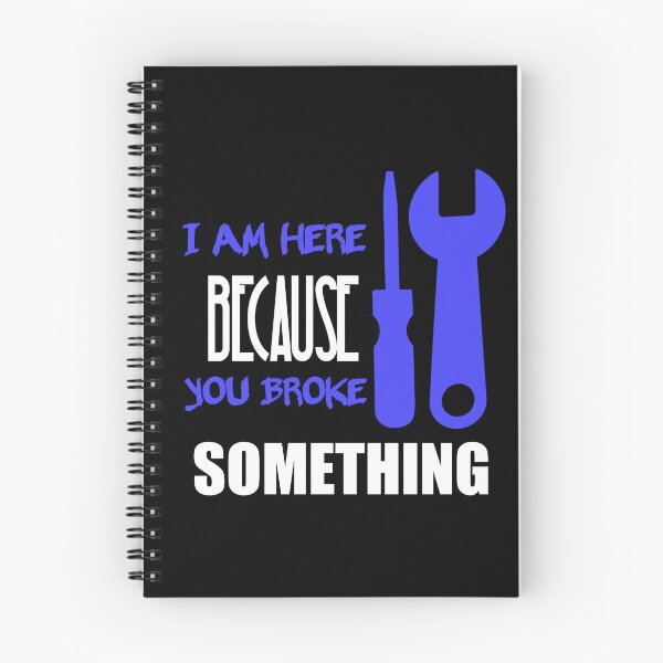 Item preview, I Am Here Because You Broke Something designed and sold by Fatimalak.