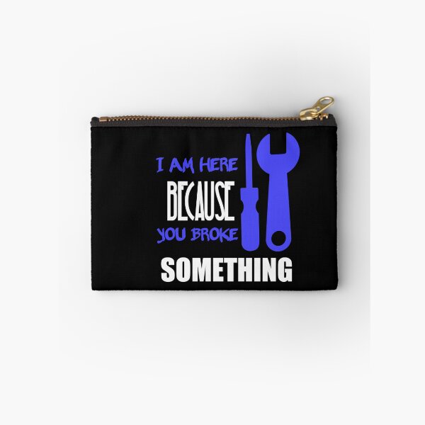 Item preview, I Am Here Because You Broke Something designed and sold by Fatimalak.