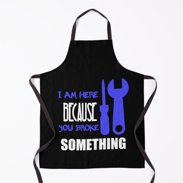 Item preview, I Am Here Because You Broke Something designed and sold by Fatimalak.