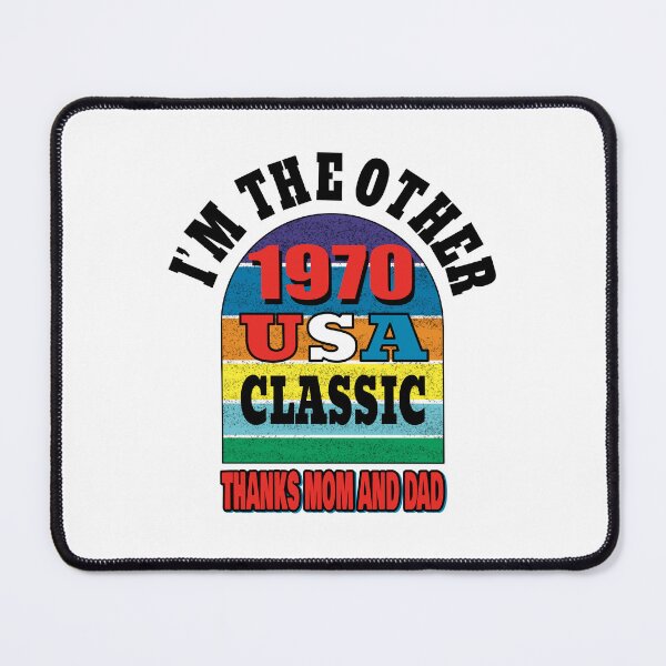 Item preview, I’m the other 1970 USA Classic. Thanks Mom and Dad. designed and sold by TJHstudio.