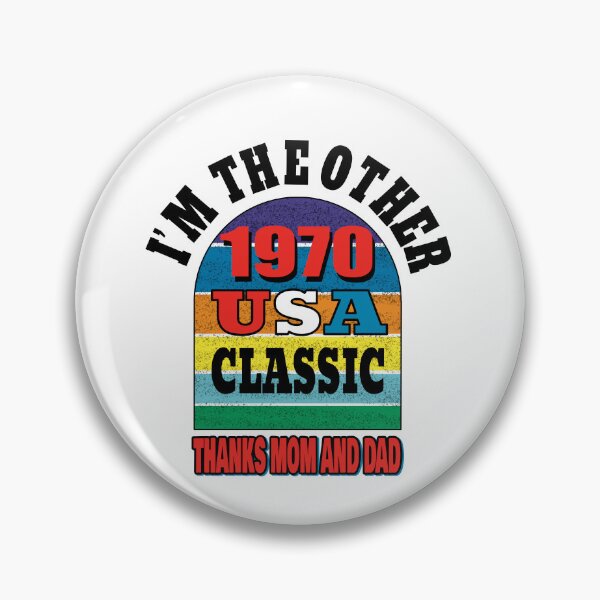 Item preview, I’m the other 1970 USA Classic. Thanks Mom and Dad. designed and sold by TJHstudio.