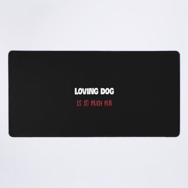 Item preview, Loving Dog Is So Much Fun designed and sold by ZubiyaArt.