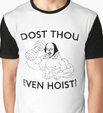 Dost Thou Even Hoist? Graphic T-Shirt