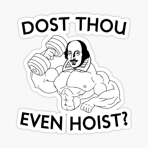 Dost Thou Even Hoist? Sticker