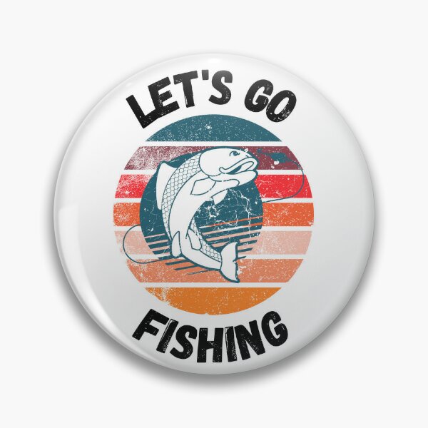 Let's Go Fishing Fish On A Hook Pin for Sale by LuckyKermit