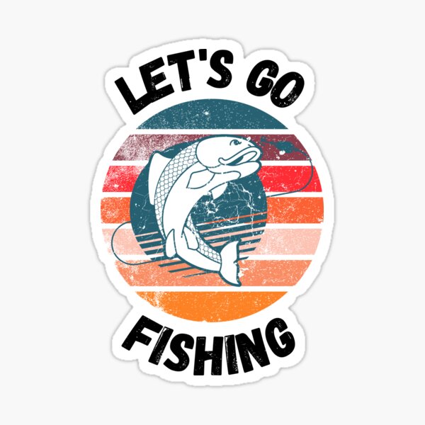 Let's Go Fishing Sticker for Sale by LuckyKermit