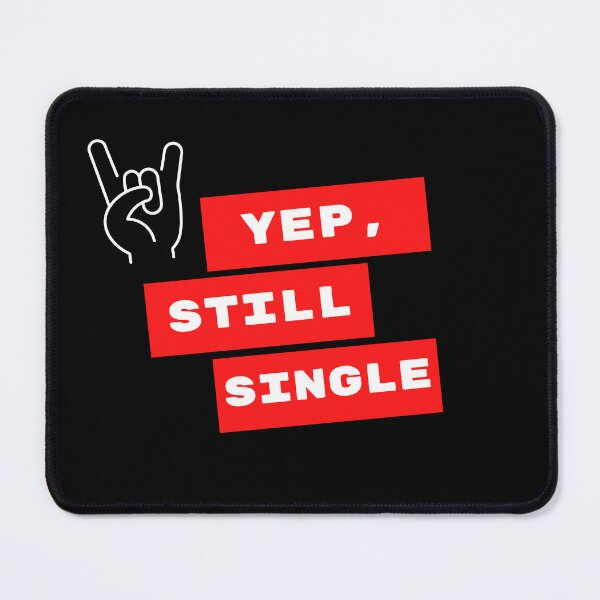 Item preview, YEP, STILL SINGLE - funny gift for single designed and sold by MiKy1997.