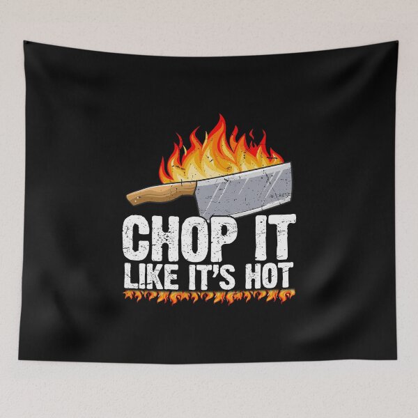 Item preview, Chop It Like It's Hot Cook Chef Cooking BBQ designed and sold by 2blackcherries.