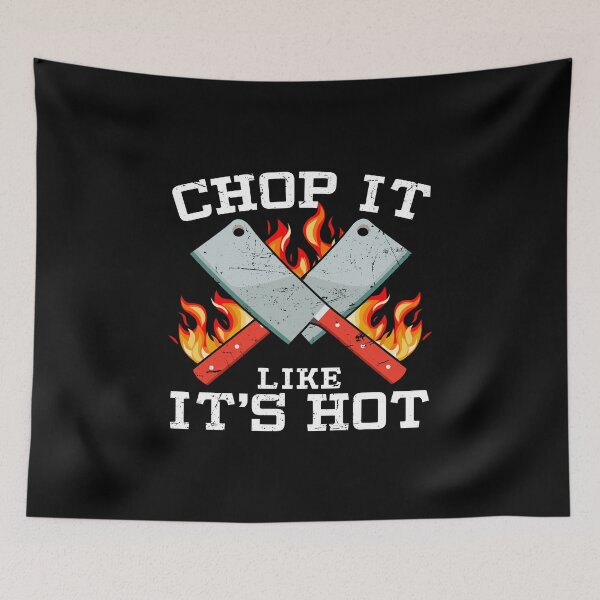 Item preview, Chop It Like It's Hot Cook Chef Cooking BBQ designed and sold by 2blackcherries.