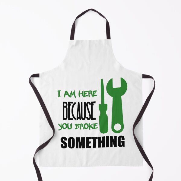 Item preview, I Am Here Because You Broke Something designed and sold by Fatimalak.