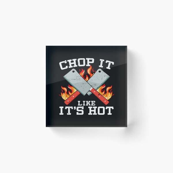Item preview, Chop It Like It's Hot Cook Chef Cooking BBQ designed and sold by 2blackcherries.