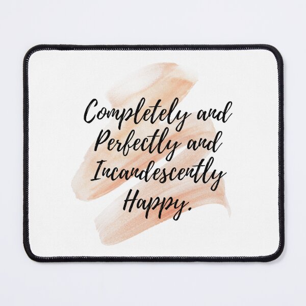 Item preview, Completely and Perfectly and Incandescently Happy Pride and Prejudice - Jane Austen Quote - Cute valentine sayings designed and sold by Zeeprint ★★★★★.