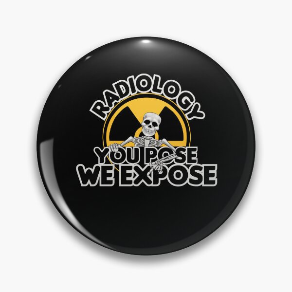 Item preview, Radiology You Pose We Expose, Cool Radiology Students Quote, Funny Radiology  designed and sold by holigan.