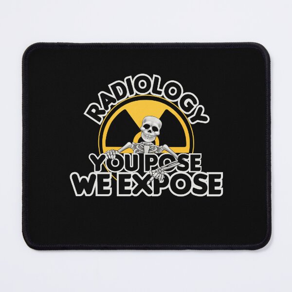 Item preview, Radiology You Pose We Expose, Cool Radiology Students Quote, Funny Radiology designed and sold by holigan.