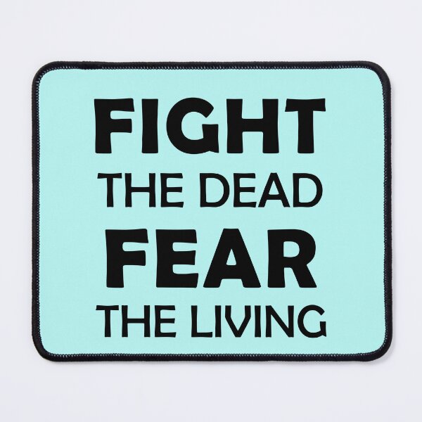 Item preview, FIGHT The Dead FEAR The Living designed and sold by HangOnShopping.