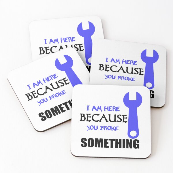 Item preview, I Am Here Because You Broke Something designed and sold by Fatimalak.
