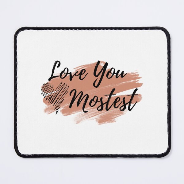 Item preview, Love You Mostest - Cute Valentines Quotes designed and sold by Zeeprint ★★★★★.
