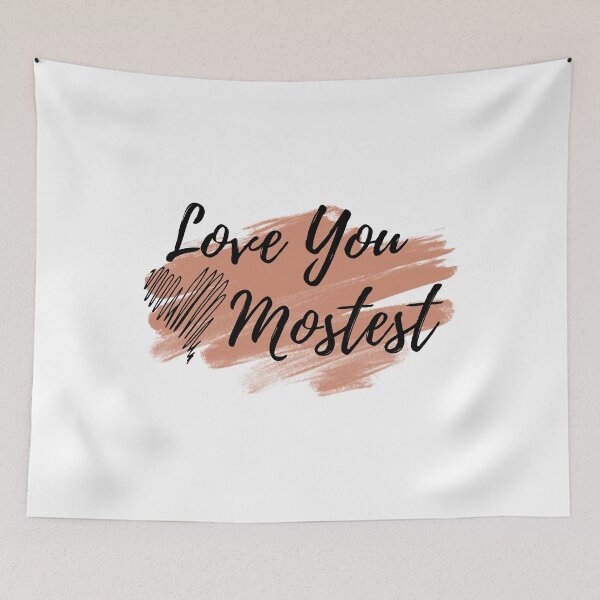 Item preview, Love You Mostest - Cute Valentines Quotes designed and sold by Zeeprint ★★★★★.
