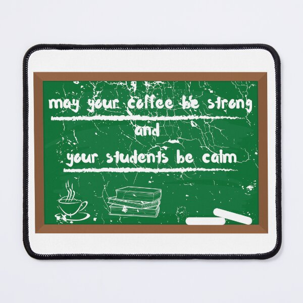 Item preview, May Your Coffee Be Strong And Your Students Be Calm designed and sold by LuckyKermit.