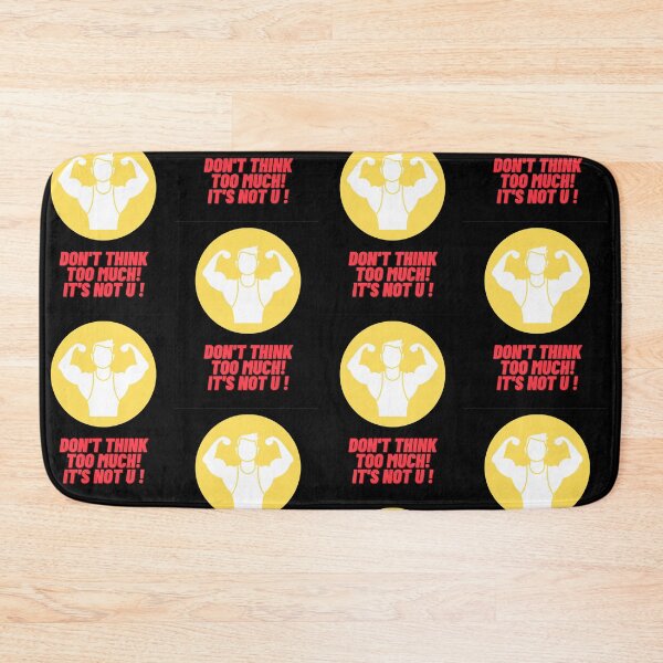 Item preview, Don't think too much.  It's not U ! designed and sold by EddieDesign1959.