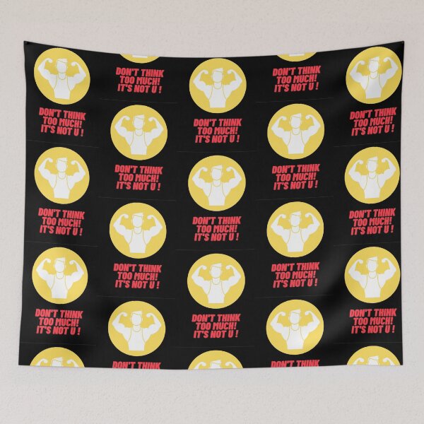 Item preview, Don't think too much.  It's not U ! designed and sold by EddieDesign1959.