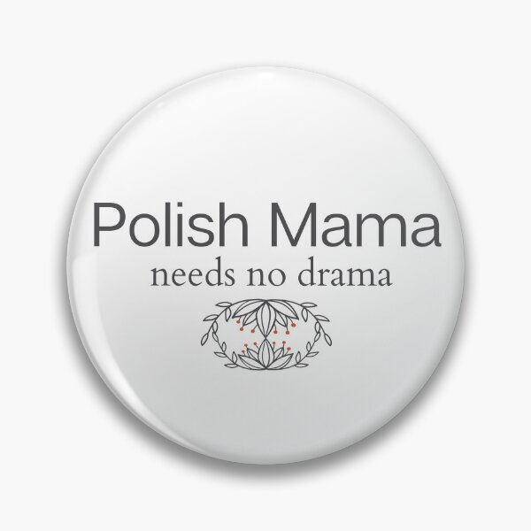 Item preview, Polish Mama needs no drama - funny polish quote - smieszny napis po polsku - prezent na Dzien Mamy dla Polskiej Mamy  designed and sold by ToMyPolacy.