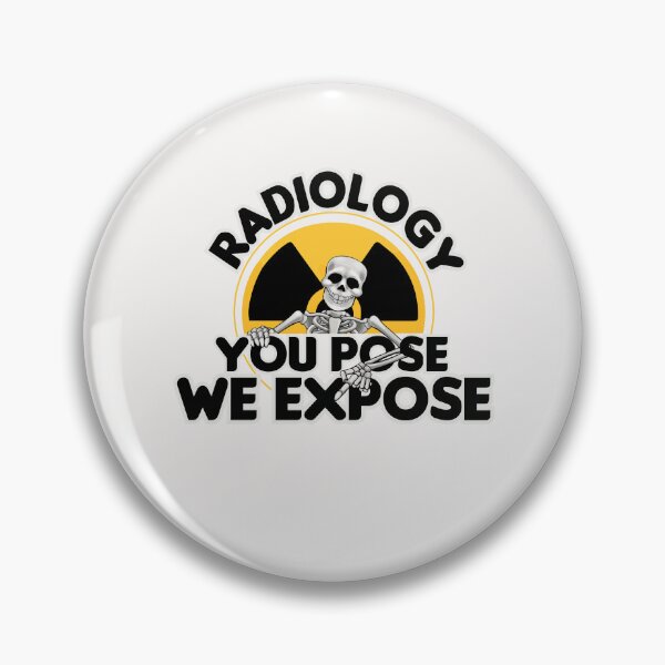 Item preview, Radiology You Pose We Expose, Cool Radiology Students Quote, Funny Radiology  designed and sold by holigan.